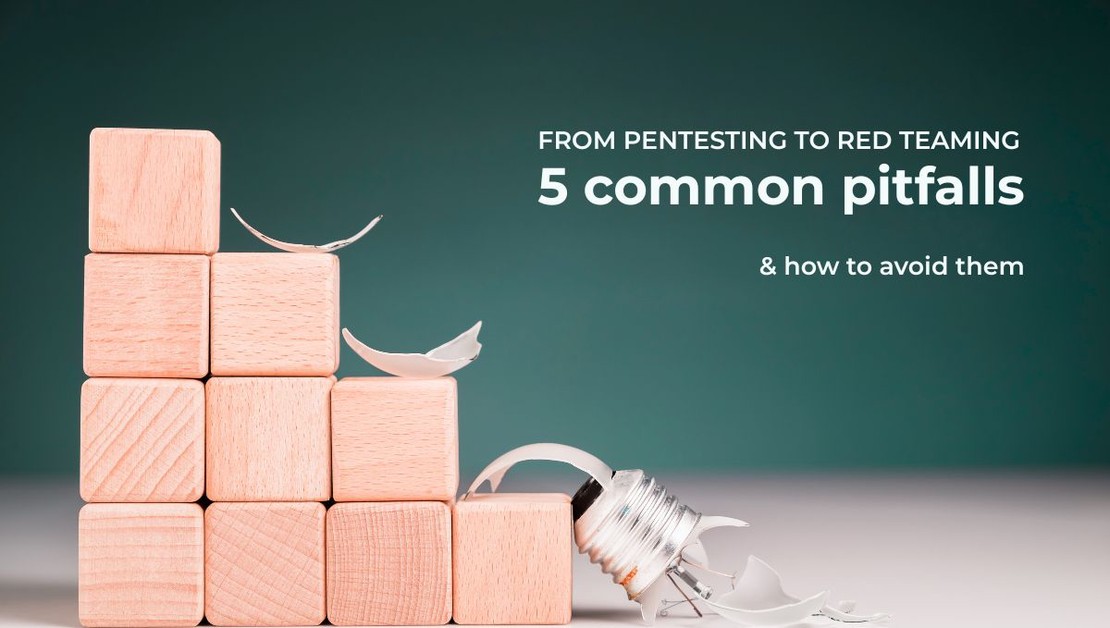 From Pentesting to Red Teaming: 5 Common Pitfalls to Avoid